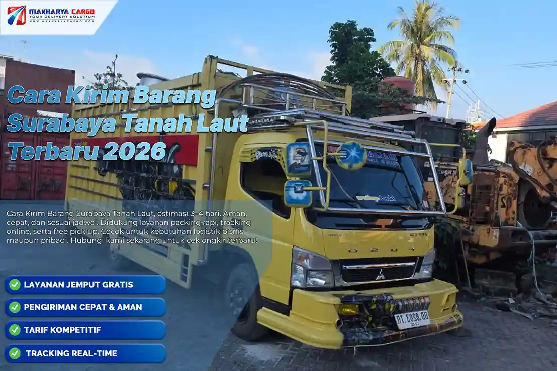 Pelajari cara kirim barang Surabaya Tanah Laut, mulai dari persiapan, pickup, packing, tarif, estimasi, hingga proses pengiriman ke tujuan.