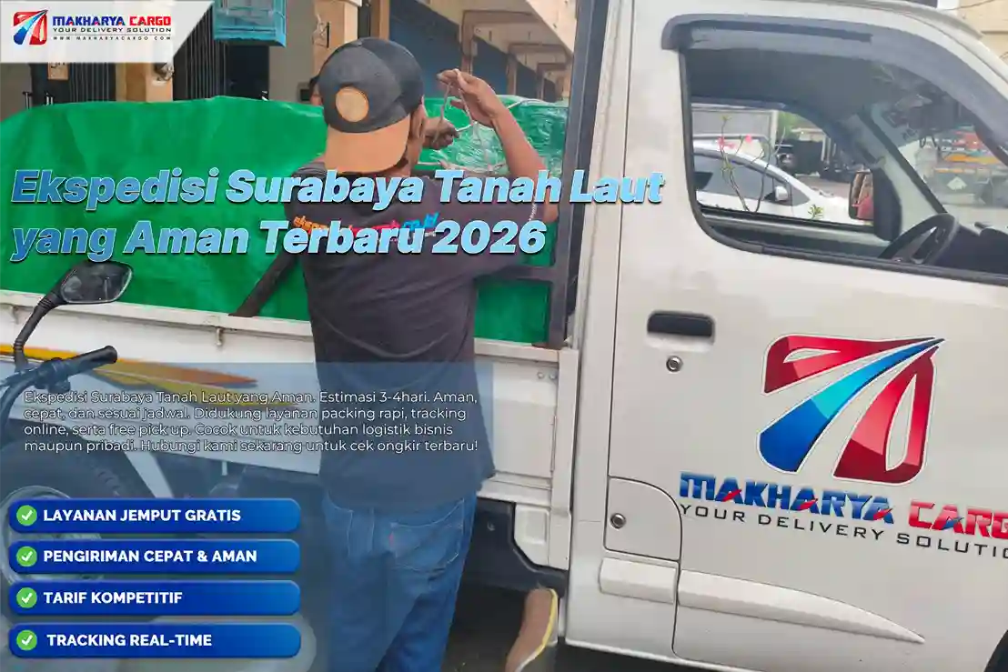 Cari ekspedisi Surabaya Tanah Laut yang aman dengan perlindungan barang, asuransi, packing, tracking, tarif, dan estimasi pengiriman.